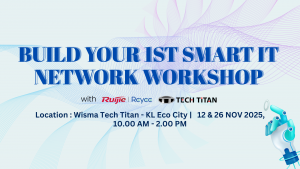 BUILD YOUR 1ST SMART IT NETWORK WORKSHOP WITH RUIJIE