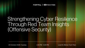 Partner Event: Strengthening Cyber Resilience Through Red Team Insights (Offensive Security) with Fortra